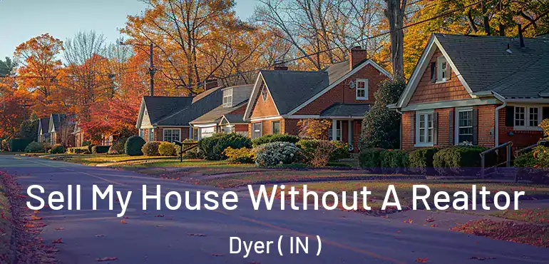  Sell My House Without A Realtor Dyer ( IN )