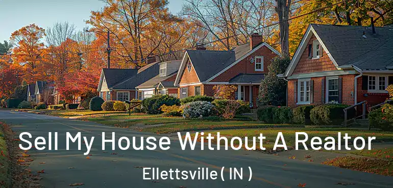  Sell My House Without A Realtor Ellettsville ( IN )
