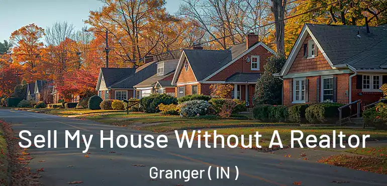  Sell My House Without A Realtor Granger ( IN )