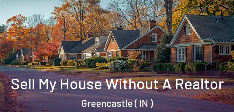  Sell My House Without A Realtor Greencastle ( IN )