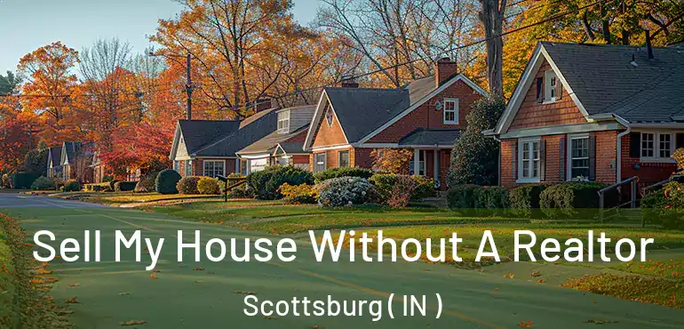  Sell My House Without A Realtor Scottsburg ( IN )