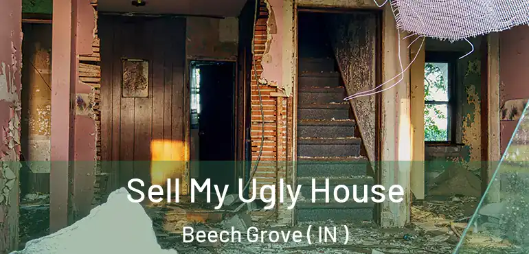  Sell My Ugly House Beech Grove ( IN )