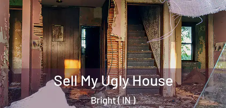  Sell My Ugly House Bright ( IN )