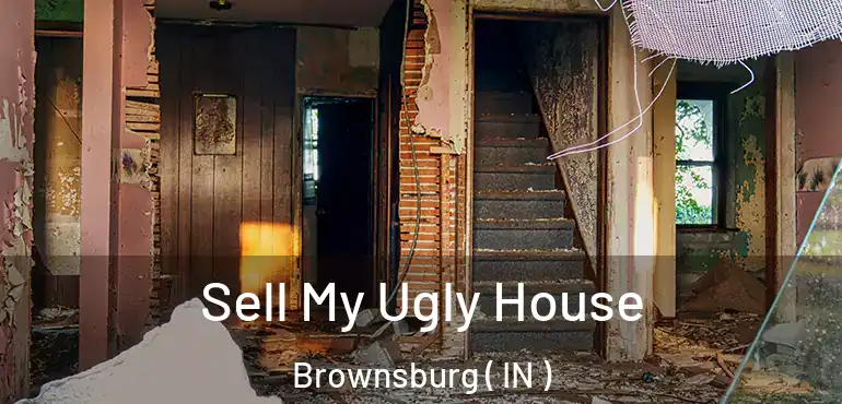  Sell My Ugly House Brownsburg ( IN )