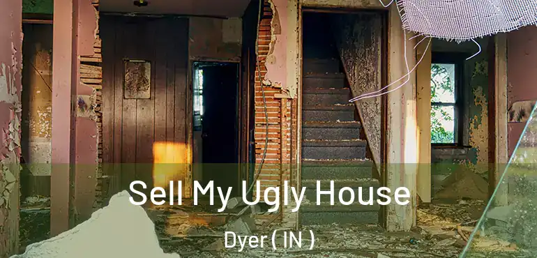  Sell My Ugly House Dyer ( IN )