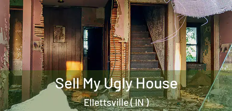  Sell My Ugly House Ellettsville ( IN )
