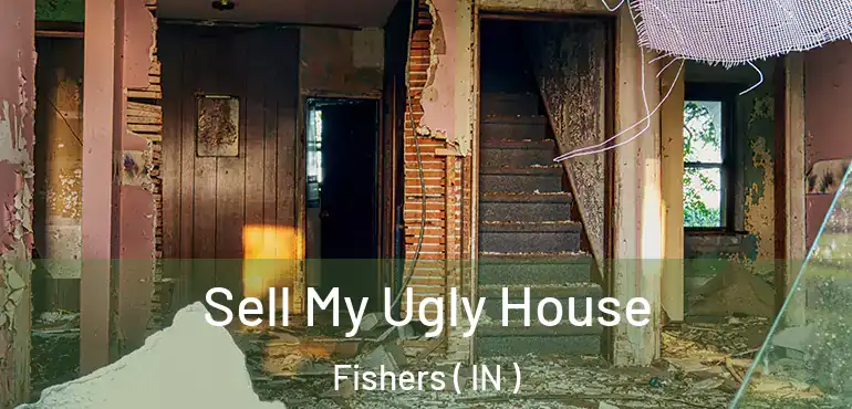  Sell My Ugly House Fishers ( IN )