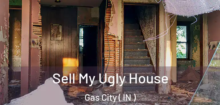  Sell My Ugly House Gas City ( IN )