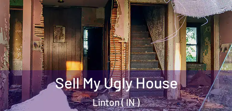  Sell My Ugly House Linton ( IN )