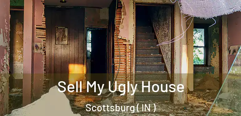  Sell My Ugly House Scottsburg ( IN )