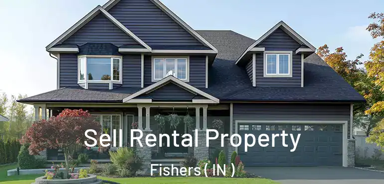  Sell Rental Property Fishers ( IN )