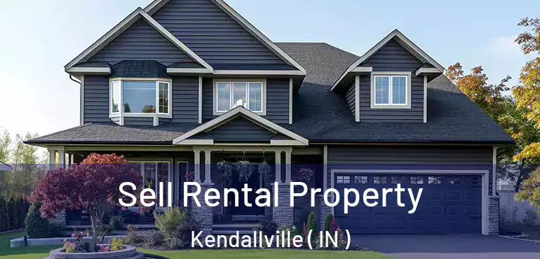  Sell Rental Property Kendallville ( IN )
