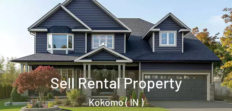  Sell Rental Property Kokomo ( IN )