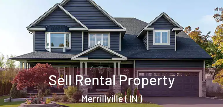  Sell Rental Property Merrillville ( IN )