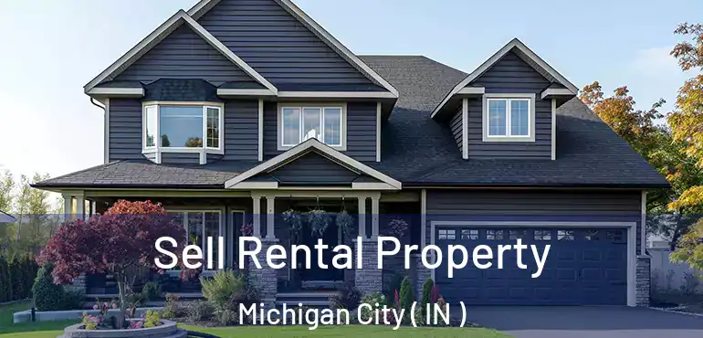  Sell Rental Property Michigan City ( IN )