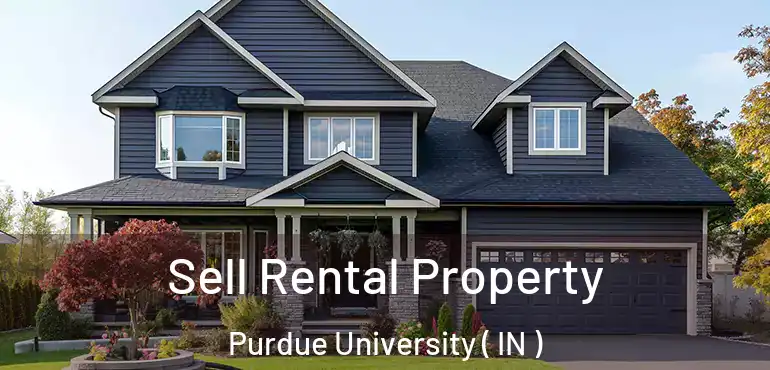 Sell Rental Property Purdue University ( IN )