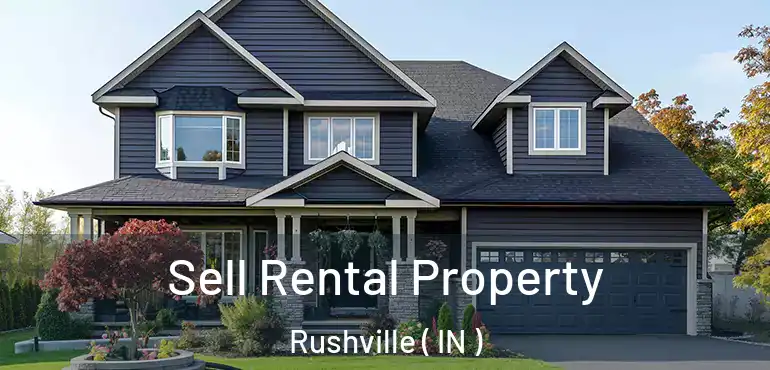  Sell Rental Property Rushville ( IN )