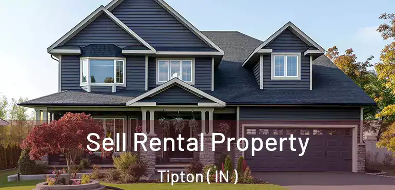  Sell Rental Property Tipton ( IN )
