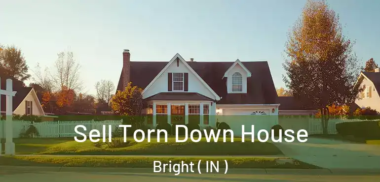  Sell Torn Down House Bright ( IN )