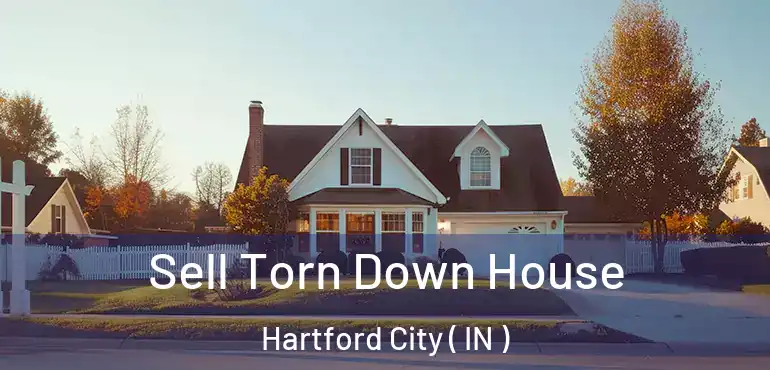  Sell Torn Down House Hartford City ( IN )