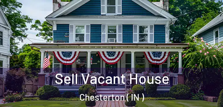  Sell Vacant House Chesterton ( IN )