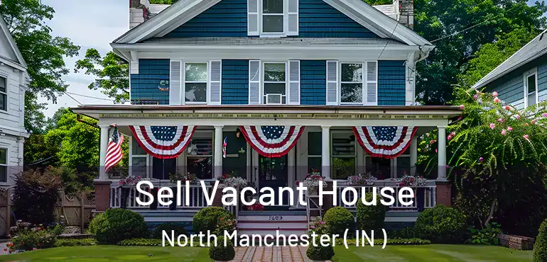  Sell Vacant House North Manchester ( IN )