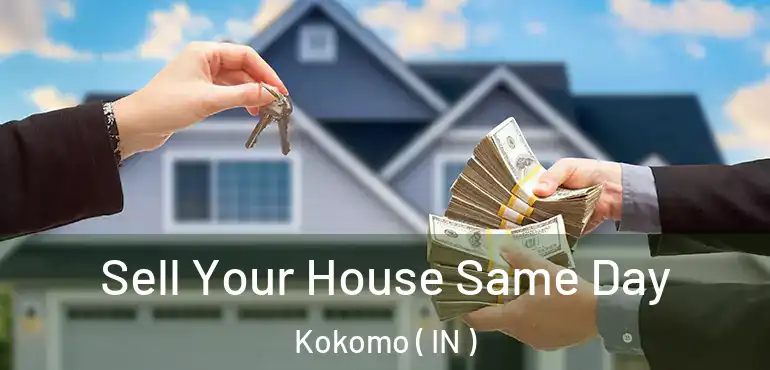  Sell Your House Same Day Kokomo ( IN )