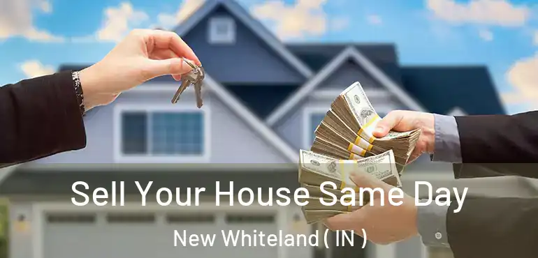  Sell Your House Same Day New Whiteland ( IN )