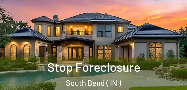 Stop Foreclosure South Bend ( IN )