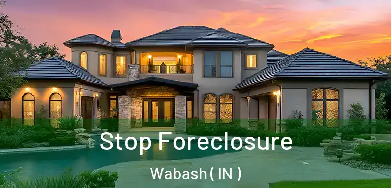 Stop Foreclosure Wabash ( IN )