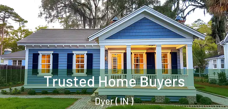  Trusted Home Buyers Dyer ( IN )