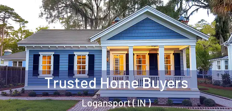  Trusted Home Buyers Logansport ( IN )