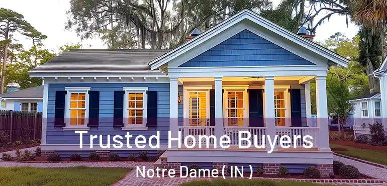  Trusted Home Buyers Notre Dame ( IN )