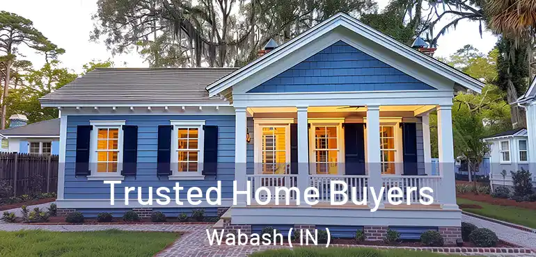  Trusted Home Buyers Wabash ( IN )