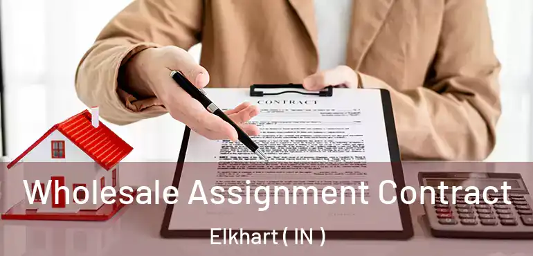  Wholesale Assignment Contract Elkhart ( IN )