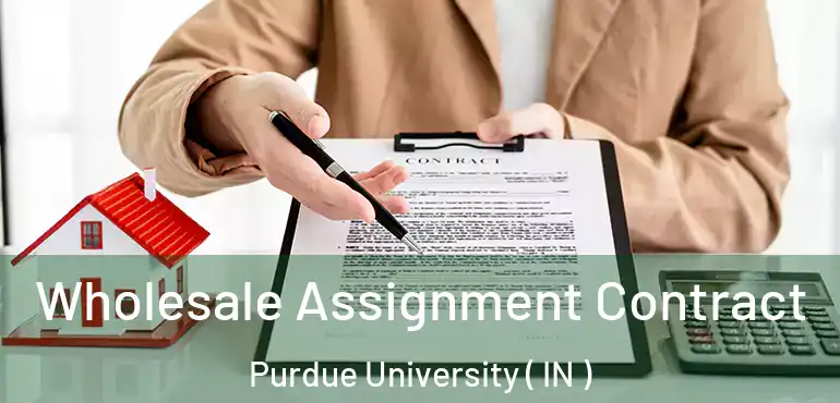  Wholesale Assignment Contract Purdue University ( IN )