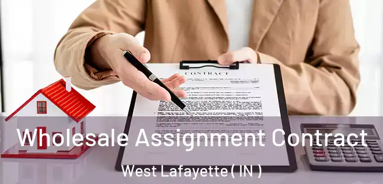  Wholesale Assignment Contract West Lafayette ( IN )