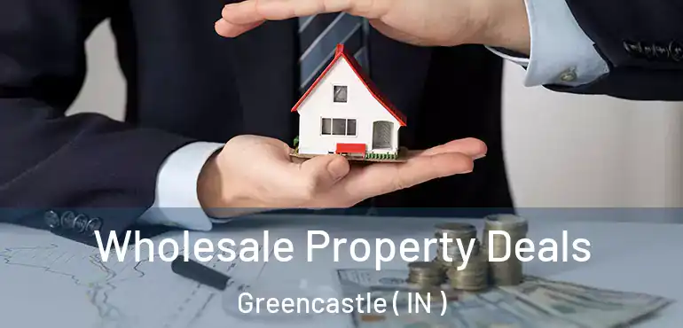  Wholesale Property Deals Greencastle ( IN )