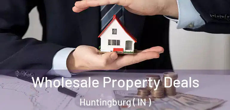  Wholesale Property Deals Huntingburg ( IN )