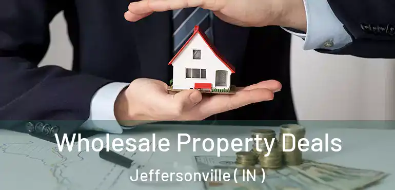  Wholesale Property Deals Jeffersonville ( IN )