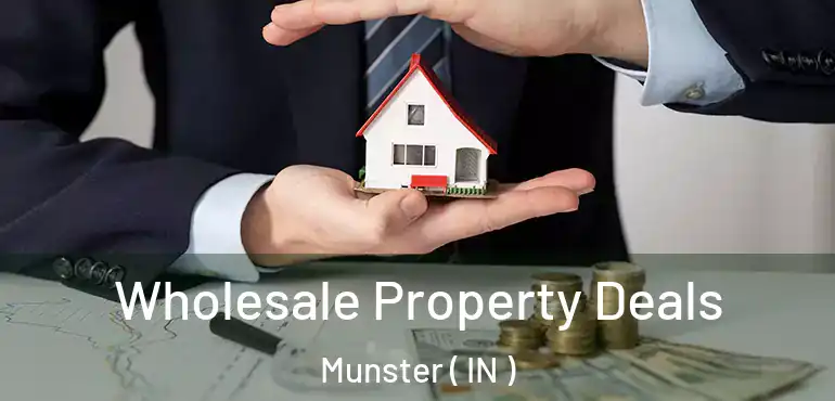  Wholesale Property Deals Munster ( IN )