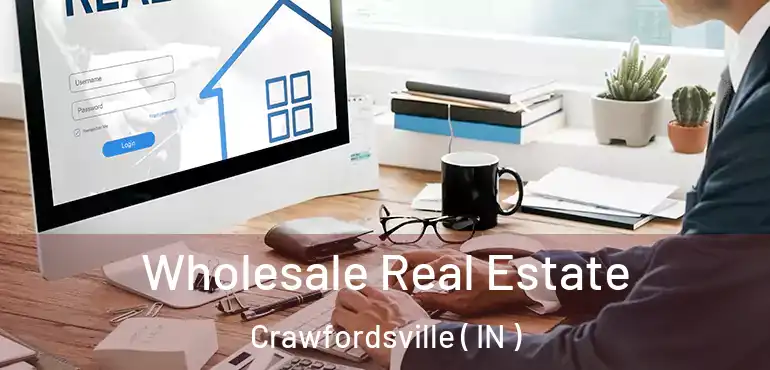  Wholesale Real Estate Crawfordsville ( IN )
