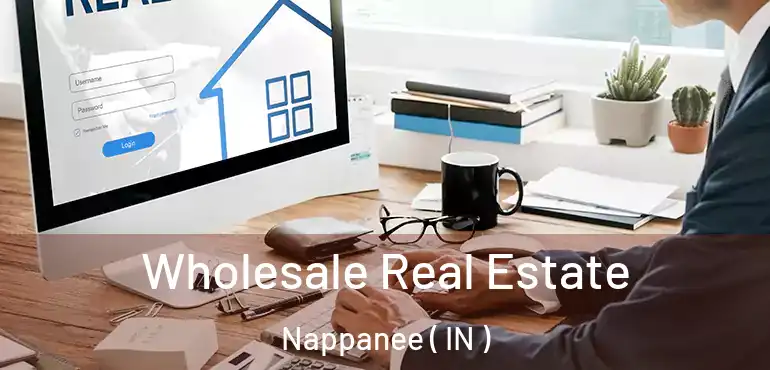  Wholesale Real Estate Nappanee ( IN )