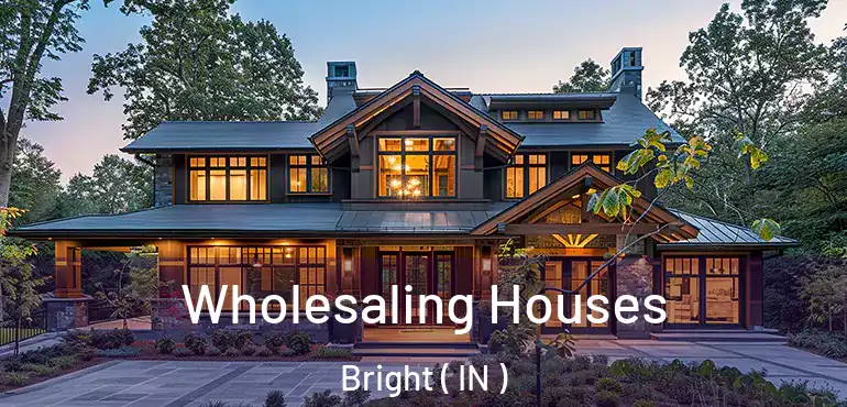 Wholesaling Houses Bright ( IN )