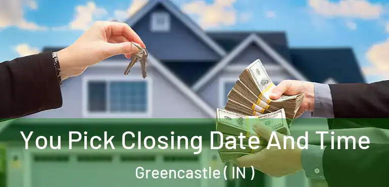  You Pick Closing Date And Time Greencastle ( IN )