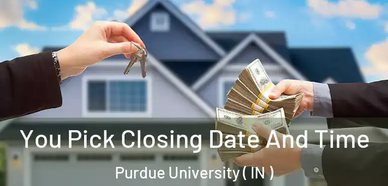 You Pick Closing Date And Time Purdue University ( IN )